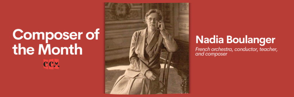 Nadia Boulanger: July Composer of the Month - The California ...