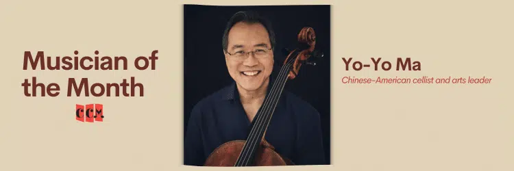 Yo-Yo Ma Musician of the Month CCM