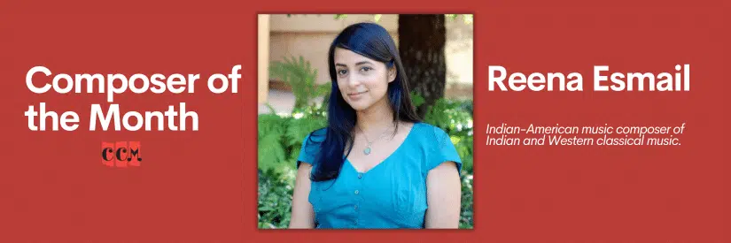 Reena Esmail - May Composer of the Month