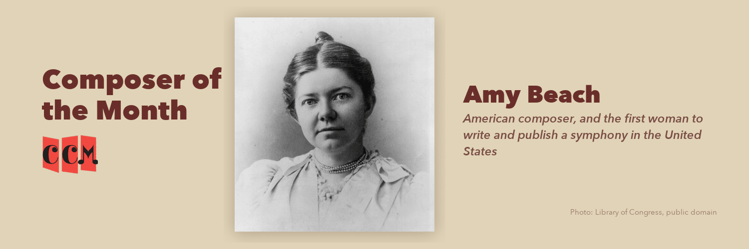 Amy Beach, composer, 1867 to 1944